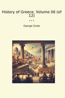 History of Greece, Volume 06 (of 12)