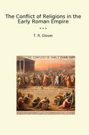 The Conflict of Religions in the Early Roman Empire