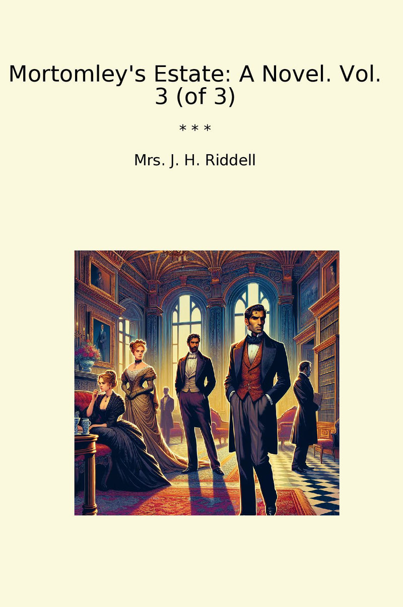 Mortomley's Estate: A Novel. Vol. 3 (of 3)