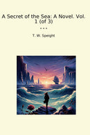 A Secret of the Sea: A Novel. Vol. 1 (of 3)