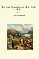 Further Experiences of an Irish R.M.