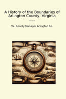 A History of the Boundaries of Arlington County, Virginia