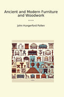 Ancient and Modern Furniture and Woodwork