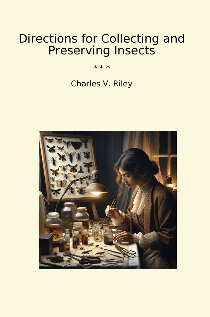 Directions for Collecting and Preserving Insects