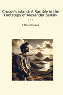 Crusoe's Island: A Ramble in the Footsteps of Alexander Selkirk