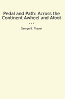 Pedal and Path: Across the Continent Awheel and Afoot