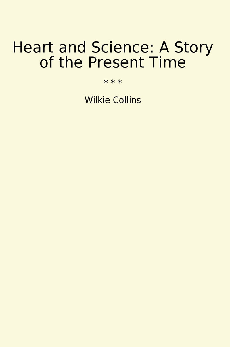 Heart and Science: A Story of the Present Time