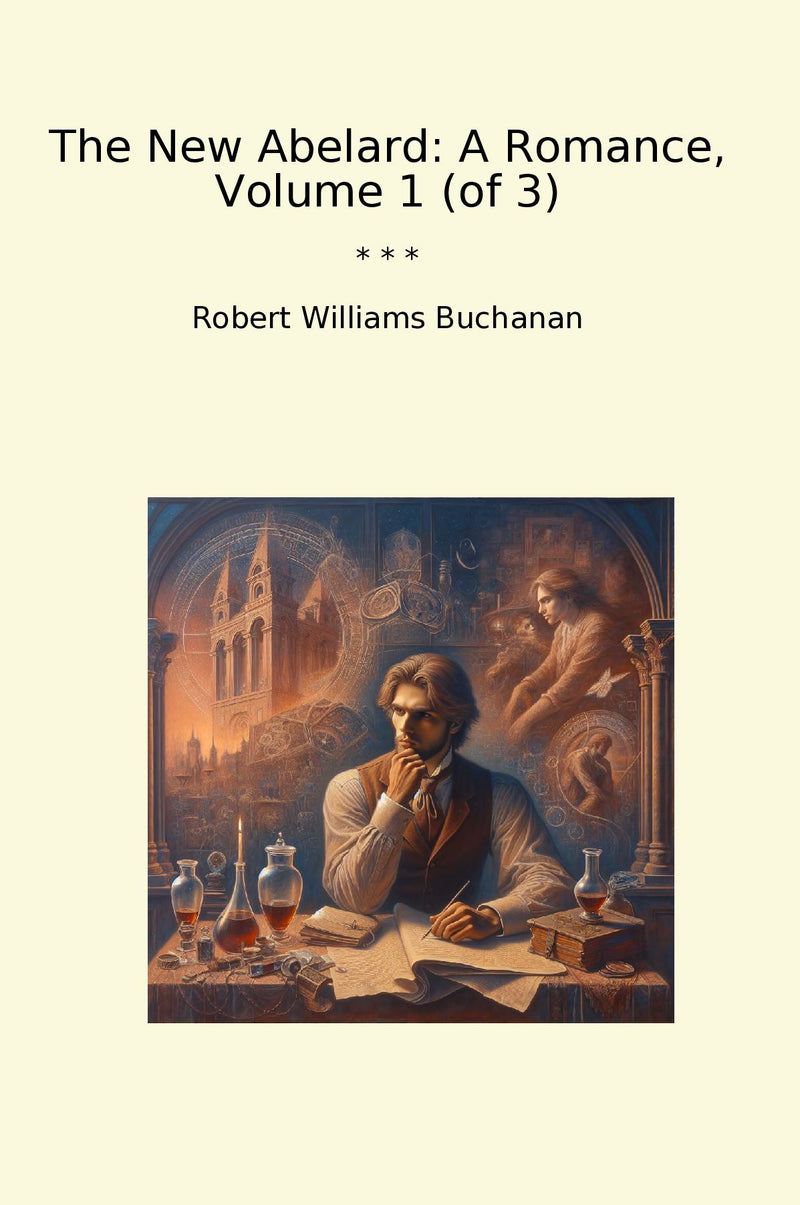 The New Abelard: A Romance, Volume 1 (of 3)