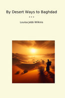By Desert Ways to Baghdad