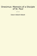 Onesimus: Memoirs of a Disciple of St. Paul