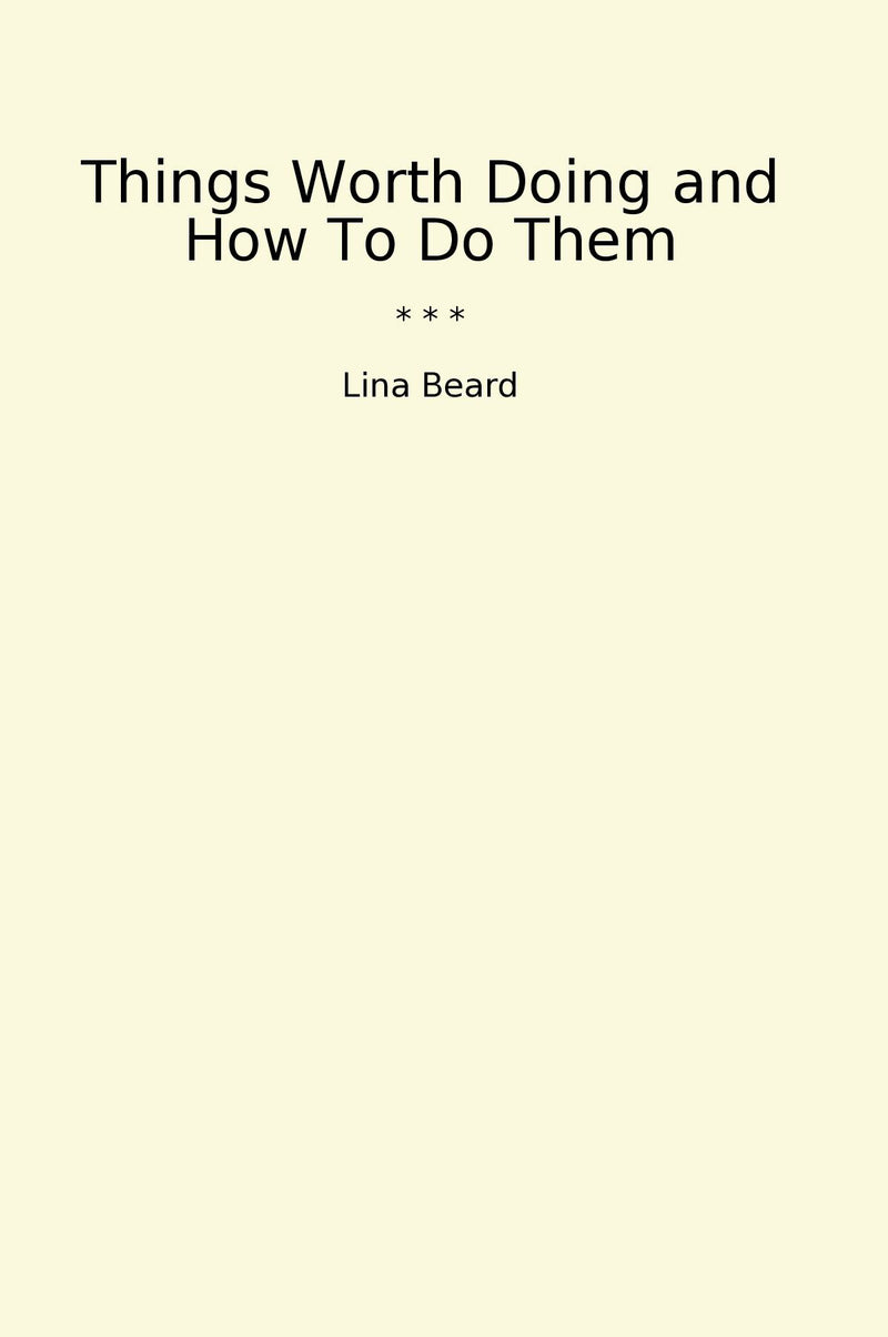 Things Worth Doing and How To Do Them