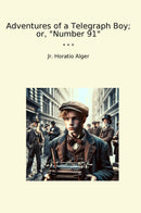 "Adventures of a Telegraph Boy; or, "Number 91""