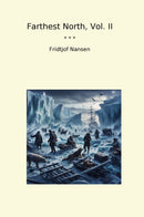 Farthest North, Vol. II