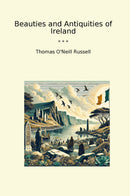 Beauties and Antiquities of Ireland