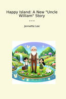 "Happy Island: A New "Uncle William" Story"