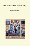 The Man: A Story of To-day