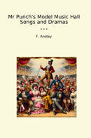 Mr Punch's Model Music Hall Songs and Dramas