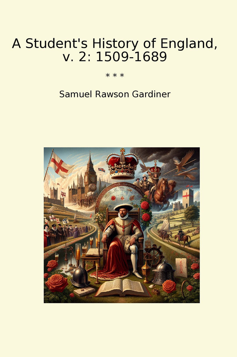 A Student's History of England, v. 2: 1509-1689