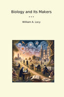 Biology and Its Makers