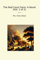 The Red Court Farm: A Novel (Vol. 1 of 2)