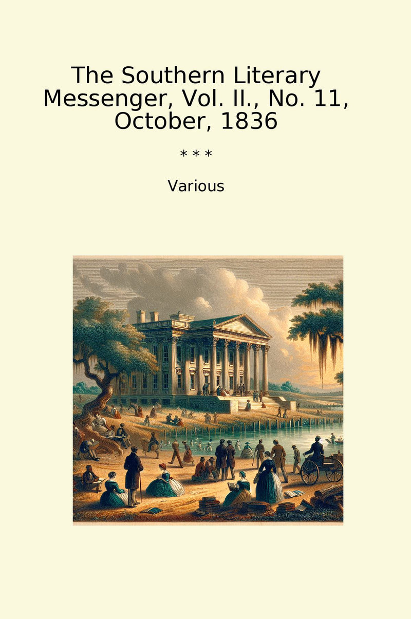 The Southern Literary Messenger, Vol. II., No. 11, October, 1836