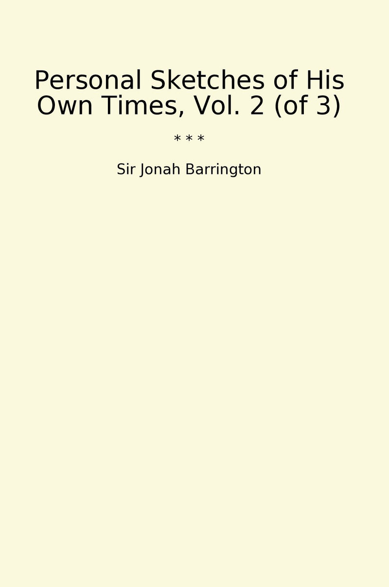 Personal Sketches of His Own Times, Vol. 2 (of 3)
