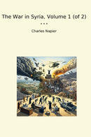 The War in Syria, Volume 1 (of 2)