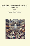Paris and the Parisians in 1835 (Vol. 2)