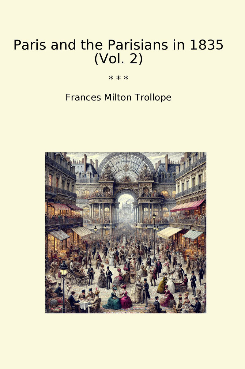 Paris and the Parisians in 1835 (Vol. 2)