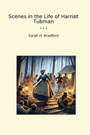Scenes in the Life of Harriet Tubman