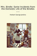 Mrs. Bindle: Some Incidents from the Domestic Life of the Bindles