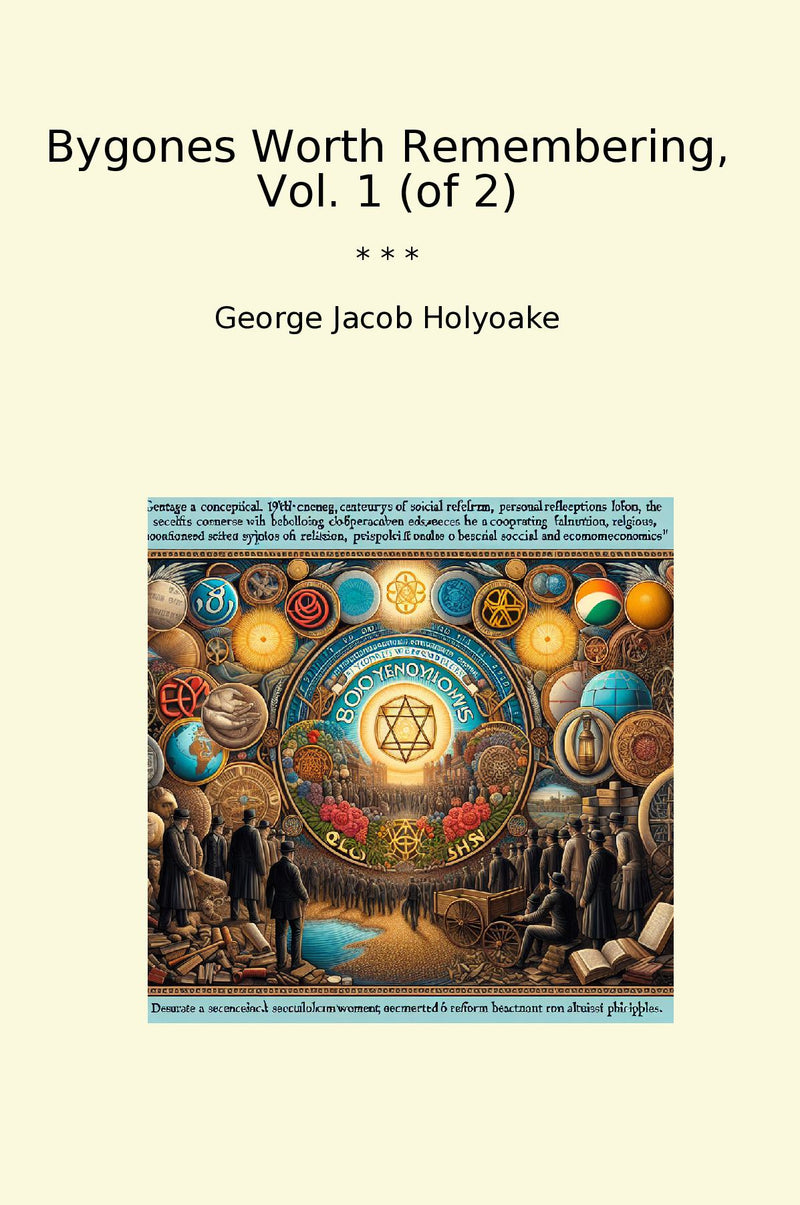 Bygones Worth Remembering, Vol. 1 (of 2)
