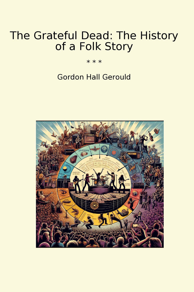 The Grateful Dead: The History of a Folk Story
