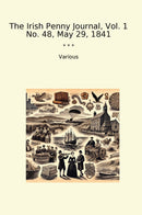 The Irish Penny Journal, Vol. 1 No. 48, May 29, 1841