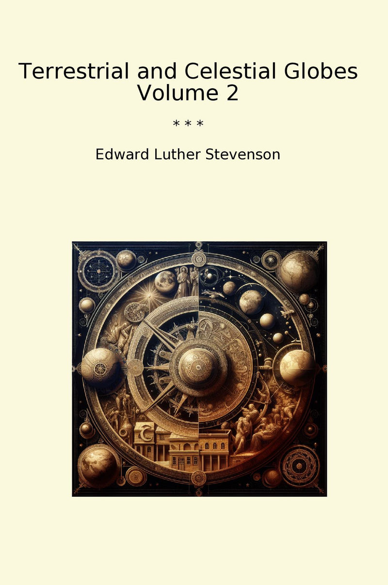 Terrestrial and Celestial Globes Volume 2