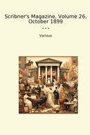 Scribner's Magazine, Volume 26, October 1899