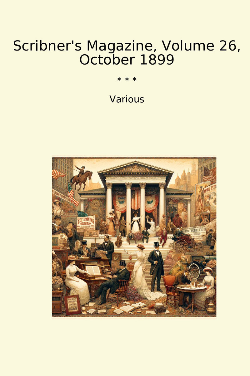 Scribner's Magazine, Volume 26, October 1899