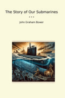 The Story of Our Submarines