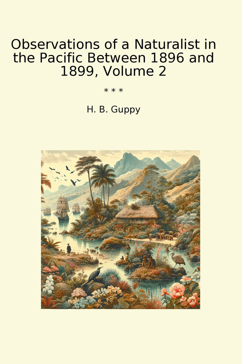 Observations of a Naturalist in the Pacific Between 1896 and 1899, Volume 2