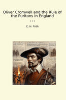 Oliver Cromwell and the Rule of the Puritans in England