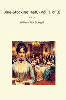 Blue-Stocking Hall, (Vol. 1 of 3)
