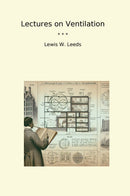 Lectures on Ventilation