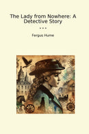 The Lady from Nowhere: A Detective Story