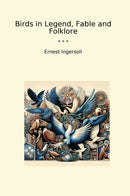 Birds in Legend, Fable and Folklore