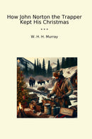 How John Norton the Trapper Kept His Christmas