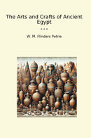 The Arts and Crafts of Ancient Egypt