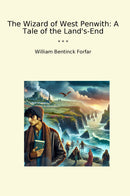 The Wizard of West Penwith: A Tale of the Land's-End