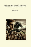 Fast as the Wind: A Novel
