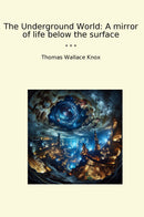 The Underground World: A mirror of life below the surface