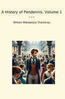 A History of Pendennis, Volume 1